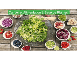Le Cancer et l'Alimentation à Base de Plantes
